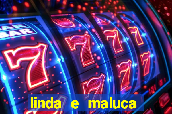 linda e maluca orochi letra